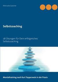 bokomslag Selbstcoaching: 28 Übungen für Dein erfolgreiches Selbstcoaching