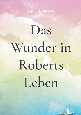 bokomslag Wunder in Roberts Leben