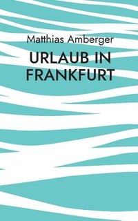 bokomslag Urlaub in Frankfurt