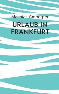 bokomslag Urlaub in Frankfurt