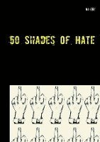 bokomslag 50 Shades Of Hate