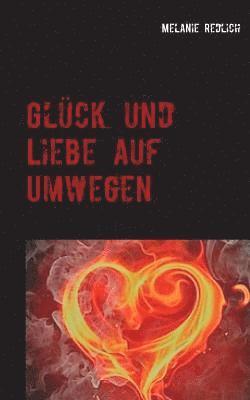 bokomslag Glck und Liebe auf Umwegen