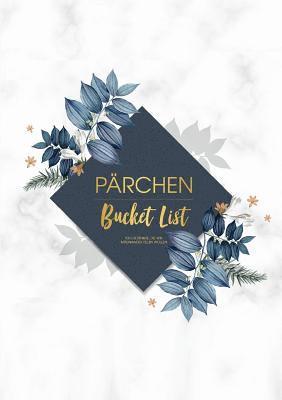 Parchen Bucket List - 100 Erlebnisse, die wir miteinander teilen wollen 1