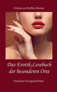 bokomslag Das Erotik-Lesebuch der besonderen Orte