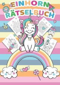 bokomslag Einhorn Rtselblock und Rtselbuch fr Kinder - Einhorn Rtsel fr Kinder ab 5 Jahren - Logikrtsel, Einhorn Malbuch, Labyrinthe und vieles mehr - Rtselspiele geeignet fr Grundschule und