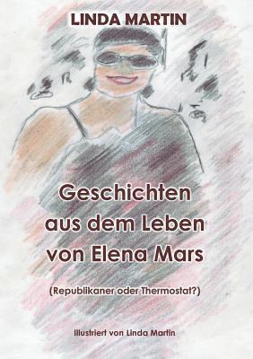 Geschichten aus dem Leben von Elena Mars 1
