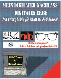 bokomslag Mein Digitaler Nachlass - Digitales Erbe - Mit Erfolg Schritt für Schritt zur Absicherung!