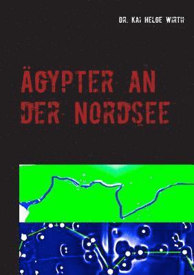 Kai Helge Wirth - Ägypter an der Nordsee, Häftad