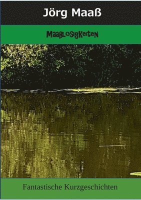 bokomslag Maaßlosigkeiten