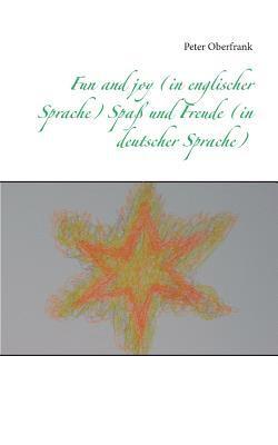 Peter Oberfrank - Fun and joy (in englischer Sprache) Spaß und Freude (in deutscher Sprache), Häftad