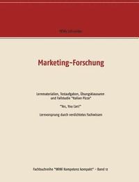 bokomslag Marketing-Forschung - Lernmaterialien, Testaufgaben, bungsklausuren und Fallstudie &quot;Italian Pizza&quot;