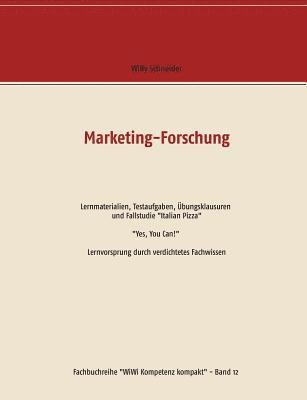 Marketing-Forschung - Lernmaterialien, Testaufgaben, bungsklausuren und Fallstudie &quot;Italian Pizza&quot; 1