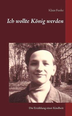 bokomslag Ich wollte König werden