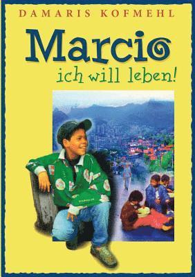 Marcio - ich will leben 1