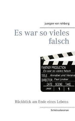 Juergen Von Rehberg, Juergen von Rehberg - Es war so vieles falsch, Häftad