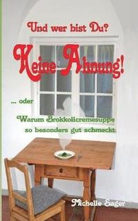 bokomslag Und wer bist Du? Keine Ahnung!