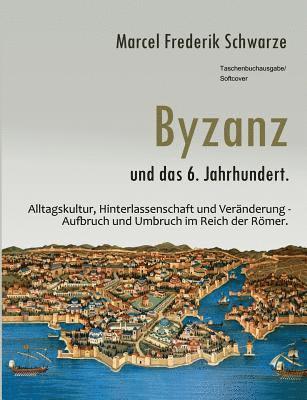 Byzanz und das 6. Jahrhundert.