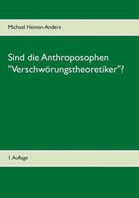 bokomslag Sind die Anthroposophen "Verschwörungstheoretiker"?
