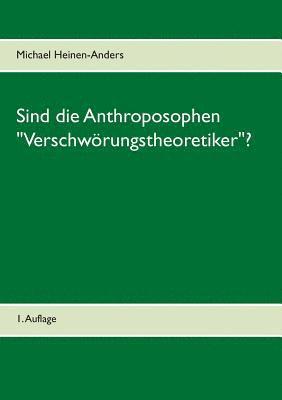 Sind die Anthroposophen &quot;Verschwrungstheoretiker&quot;? 1