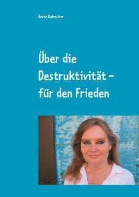 ber die Destruktivitt - fr den Frieden 1