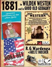 bokomslag 1881 - im WILDEN WESTEN und in GOOD OLD GERMANY - R.G.Wardenga by SUELTZ BUECHER