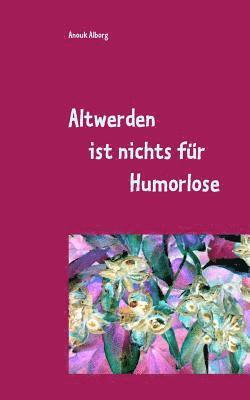 Altwerden ist nichts fr Humorlose 1