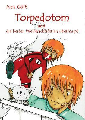 Torpedotom und die besten Weihnachtsferien berhaupt 1