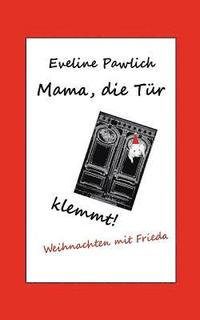 bokomslag Mama, die Tür klemmt!