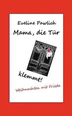 Mama, die Tr klemmt! 1