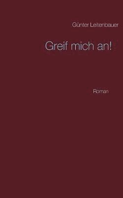 Greif mich an! 1