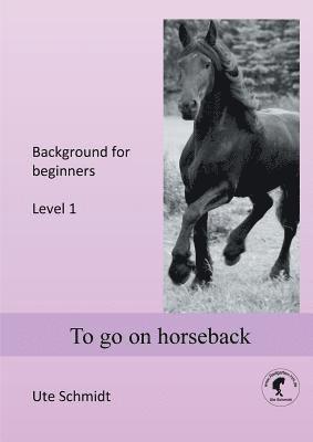 Ute Schmidt - To go on horseback, Häftad