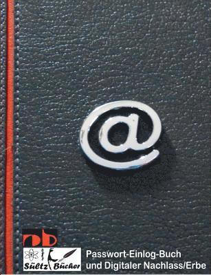 Renate Sültz, Uwe H Sültz, Uwe H. Sültz - Digitaler Nachlass - Digitales Erbe - Einlogbuch/Passwortlisten, Häftad