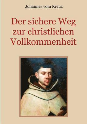 Johannes Vom Kreuz, Conrad Eibisch - sichere Weg zur christlichen Vollkommenheit, Häftad