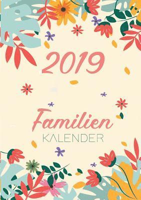 bokomslag Familienkalender 2019 - Terminplaner und Kalender für bis zu 6 Personen - Familienplaner und Timer für das neue Jahr 2019