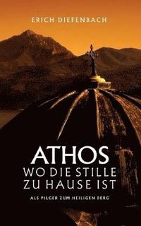 bokomslag Athos - wo die Stille zu Hause ist