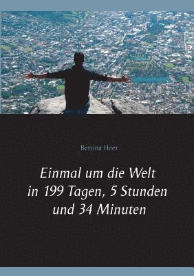 bokomslag Einmal um die Welt in 199 Tagen, 5 Stunden und 34 Minuten