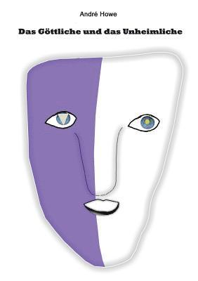 Göttliche und das Unheimliche