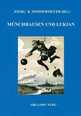 Gottfried August Bürger, Lukian von Samosata, Joerg K Sommermeyer, Orlando Syrg, Joerg K. Sommermeyer - Münchhausen und Lukian, Häftad