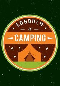 bokomslag Mein Camping Abenteuer - Das Camping Logbuch und Tagebuch zum Eintragen - Auch geeignet als Wohnmobil und Reisemobil Logbuch - Das Reisetagebuch zum Campen