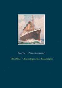 bokomslag TITANIC - Chronologie einer Katastrophe
