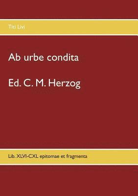 Titus Livius, C M Herzog - Ab urbe condita, Häftad