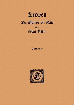 Robert Müller, Ralf Schönbach - Tropen. Der Mythos der Reise, Häftad