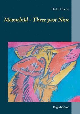 Heike Thieme - Moonchild - Three past Nine, Häftad
