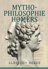 bokomslag Mythophilosophie Homers