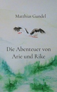 bokomslag Die Abenteuer von Arie und Rike