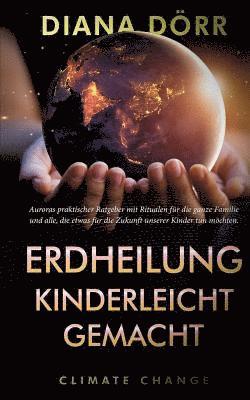 Erdheilung kinderleicht gemacht