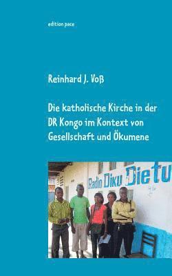 bokomslag Die katholische Kirche in der DR Kongo im Kontext von Gesellschaft und kumene