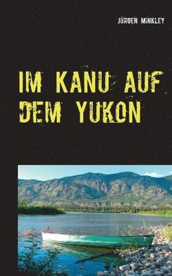 Im Kanu auf dem Yukon 1