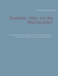 bokomslag Goebbels, Hitler und das Machtproblem