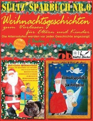 Sultz' Sparbuch Nr.6 - Weihnachten - Weihnachtsgeschichten fur Eltern und Kinder zum Vorlesen 1